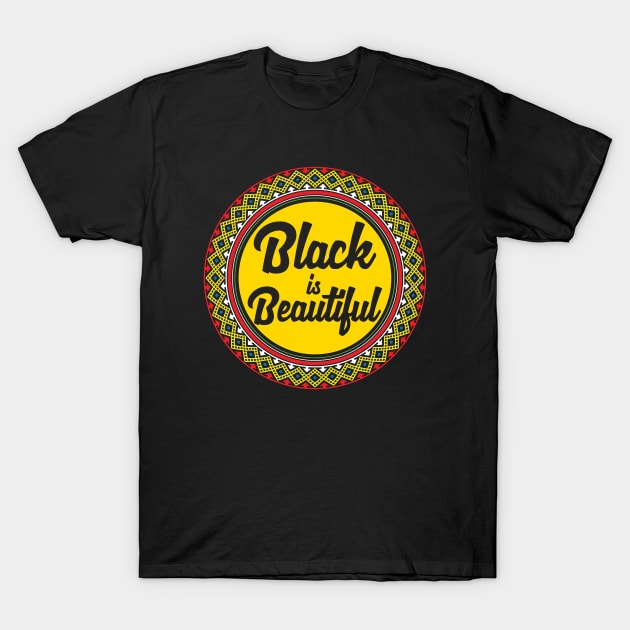 Black is Beautiful | Cool Black History Month Shirt for Women, Men & Kids T-Shirt by teemaniac